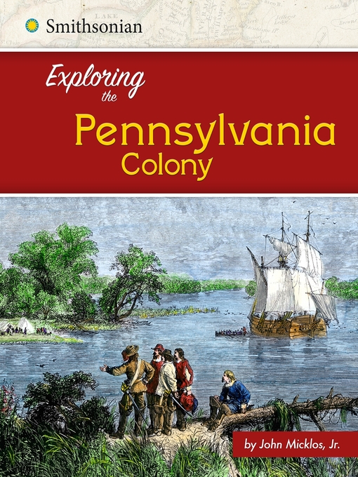 Title details for Exploring the Pennsylvania Colony by John Micklos Jr. - Available